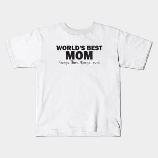 World's Best Mom: Always There, Always Loved Kids T-Shirt